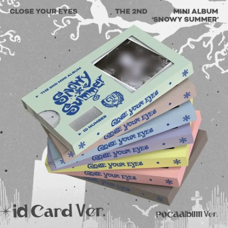 CLOSE YOUR EYES - 2nd Mini Album [Snowy Summer] (ID Card Ver.) (POCAALBUM)