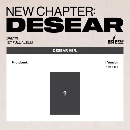 BAE173 - 1st Full Album [NEW CHAPTER : DESEAR] (DESEAR ver.) (EVER ver.) Image 1
