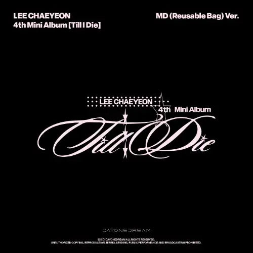 LEE CHAEYEON - 4th Mini Album [Till I Die] (MD Ver.) (Reusable Bag Ver.) Image 1
