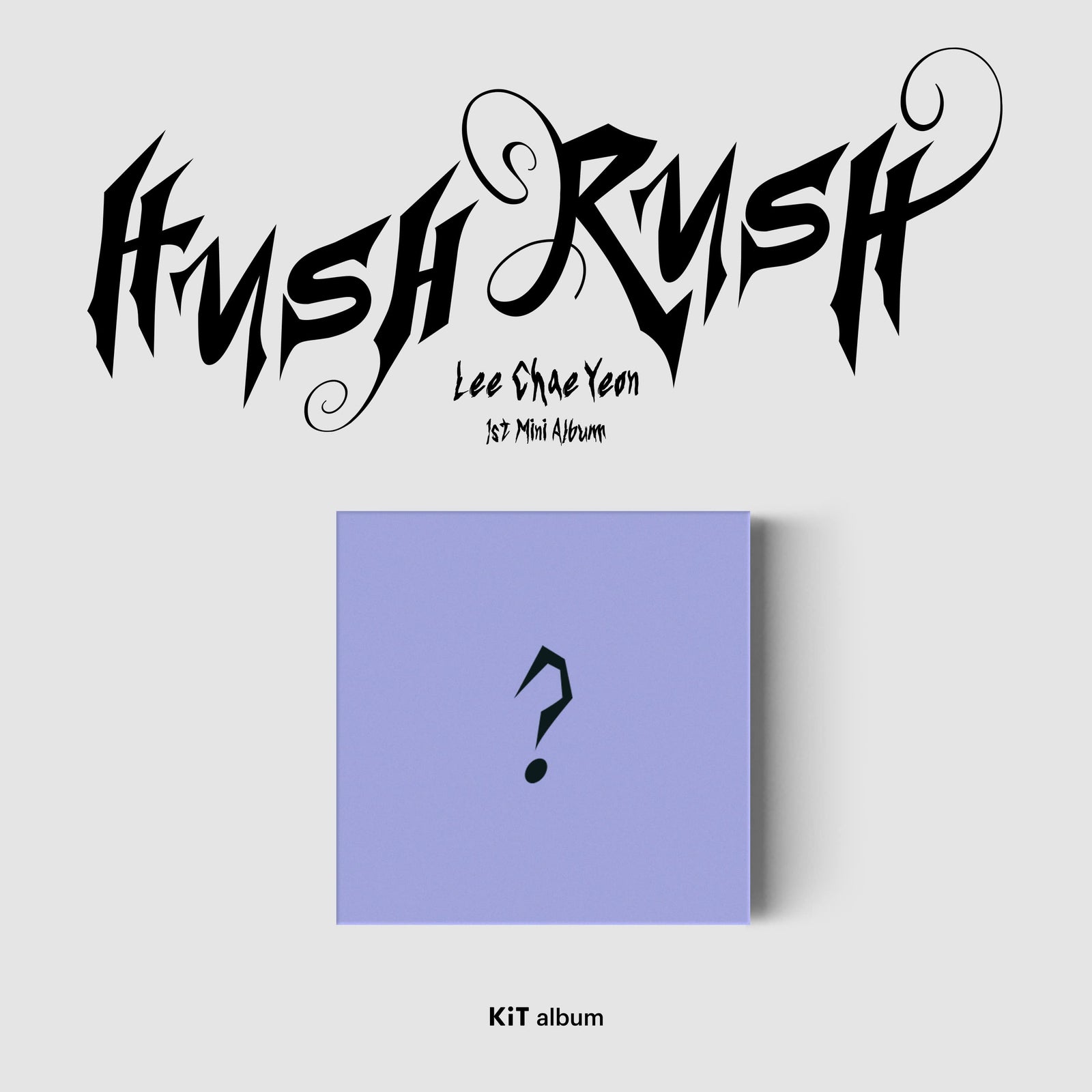 LEE CHAEYEON - 1st Mini Album [HUSH RUSH] (KiT Album)