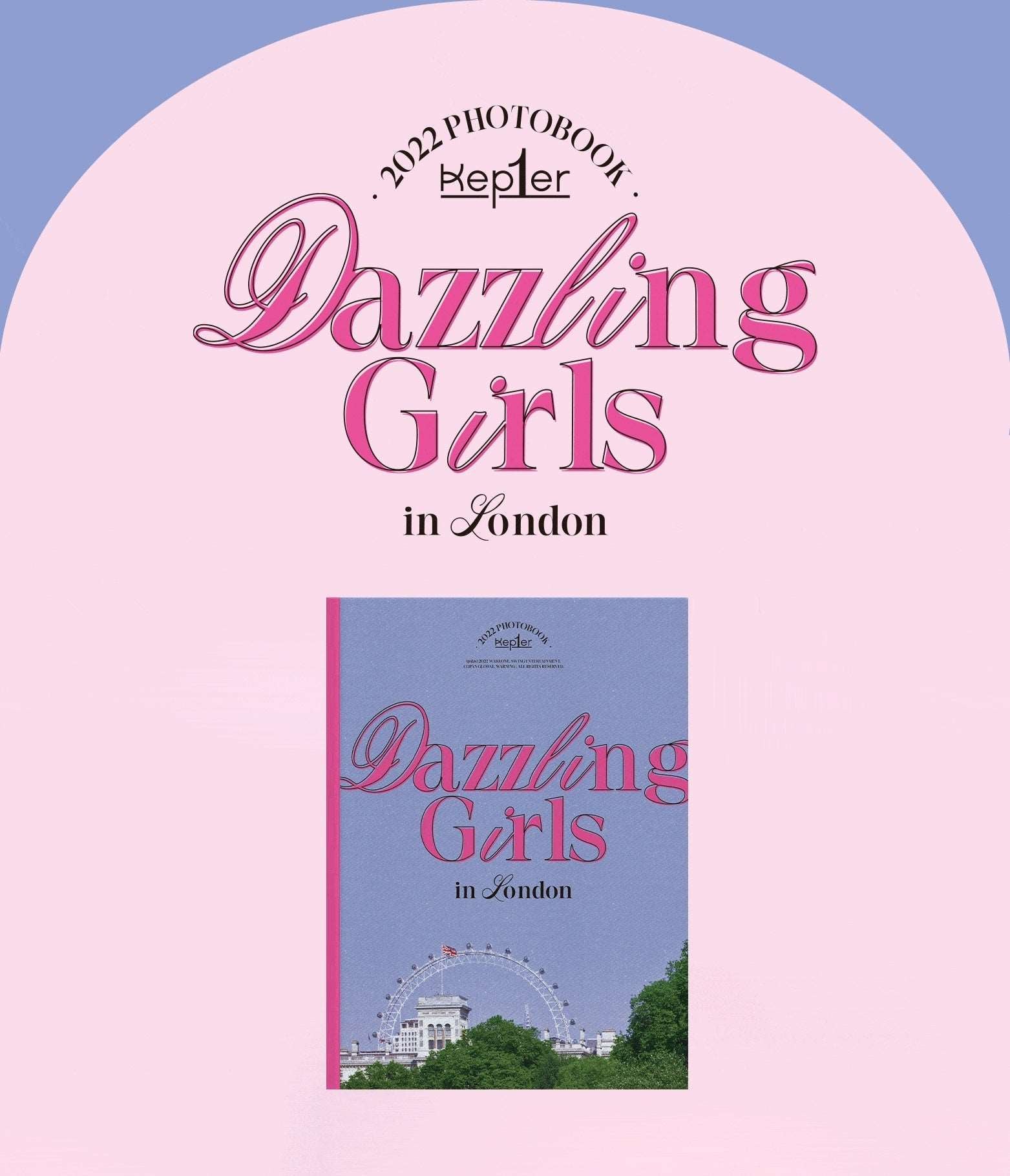 Kep1er - Kep1er 2022 PHOTOBOOK [Dazzling Girls in London]