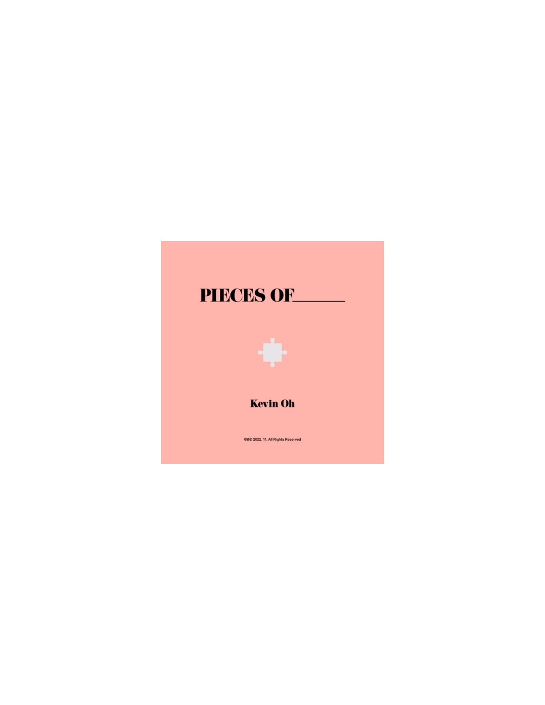 Kevin Oh 1st Album - [Pieces of _]