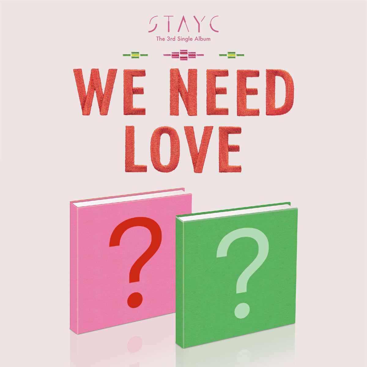 STAYC - 3rd Single Album - WE NEED LOVE